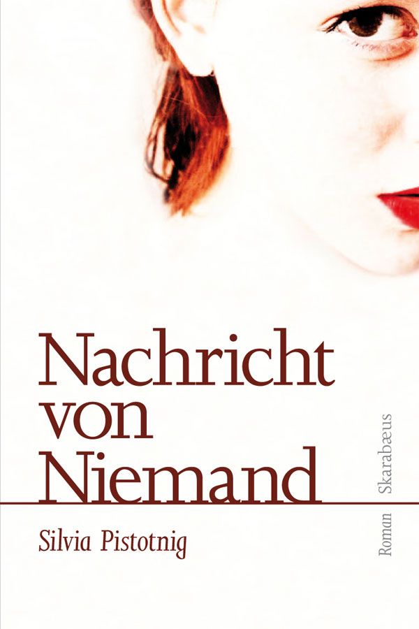 Nachricht von Niemand © Skarabæus Verlag / Silvia Pistotnig (Freigabe 16. 9. 2010)