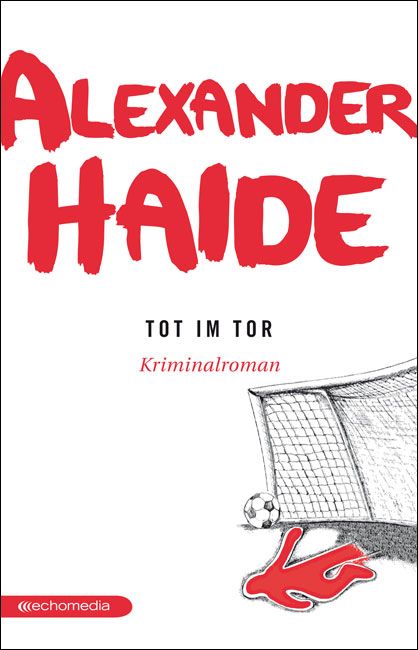 Tot im Tor © echomedia buchverlag